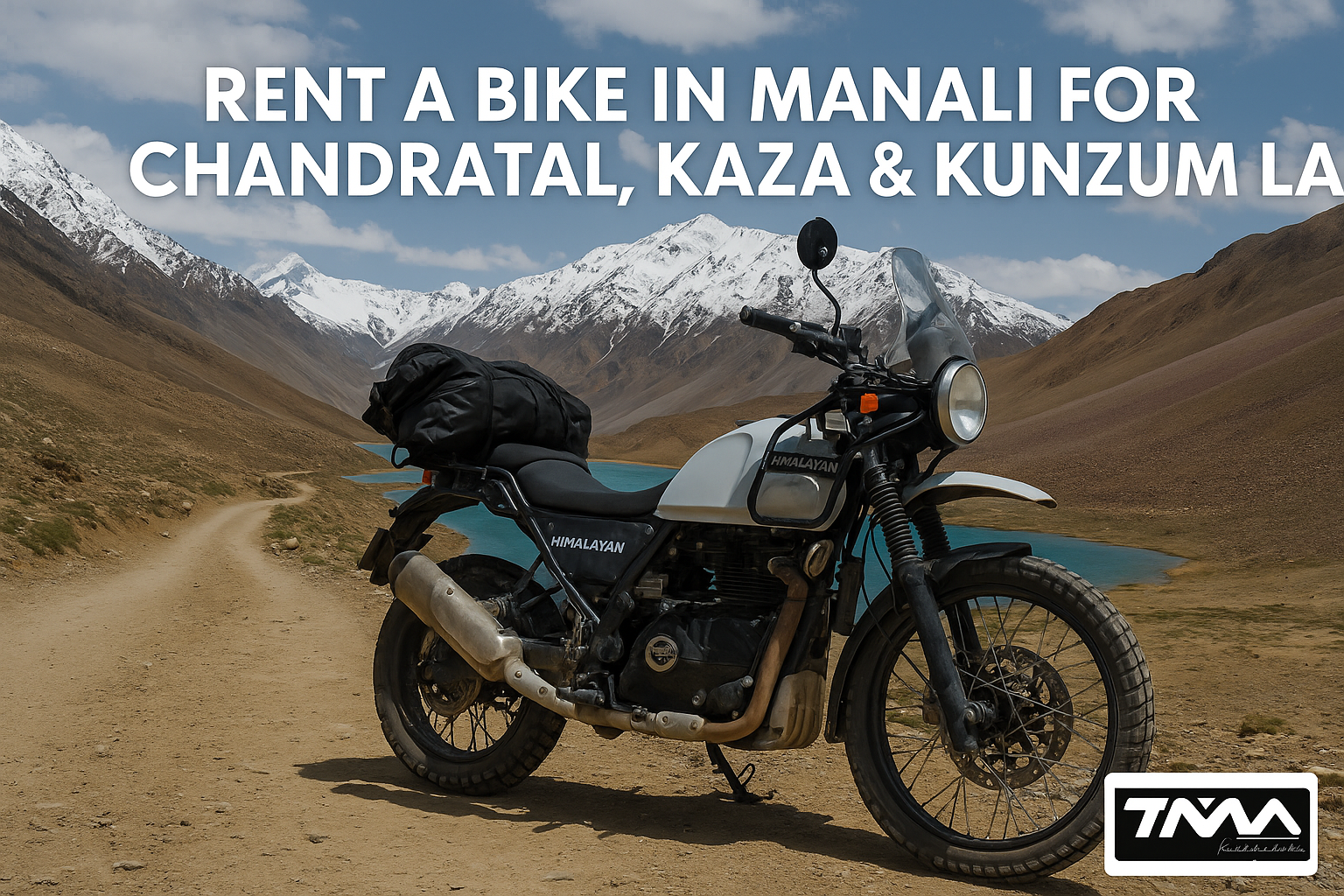 Bike rental in Manali for Chandratal, Kaza and Kunzum La with Royal Enfield Himalayan