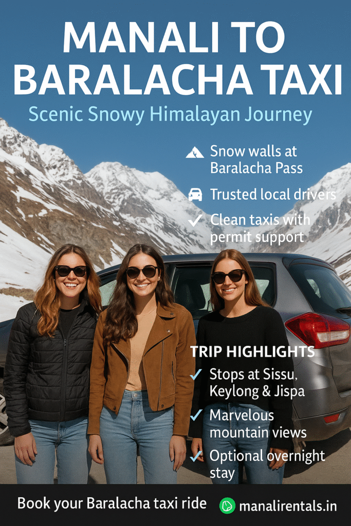 Manali to Baralacha taxi journey with snow-capped Himalayan scenery and professional local drivers.