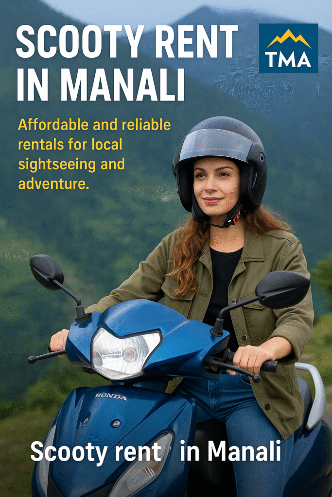 Scooty rent in Manali – affordable and reliable rentals for local sightseeing and adventure.